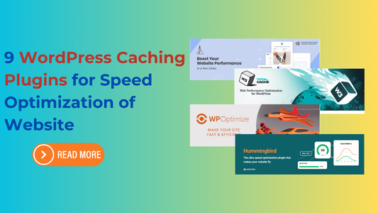 9 WordPress Caching Plugins for Speed Optimization of Website