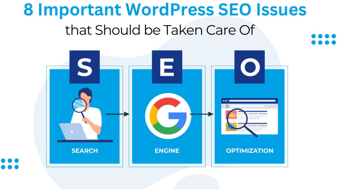 8 Important WordPress SEO Issues that Should be Taken Care Of