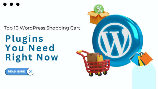 Top 10 WordPress Shopping Cart Plugins You Need Right Now