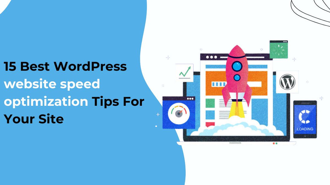 15 Best WordPress website speed optimization Tips For Your Site