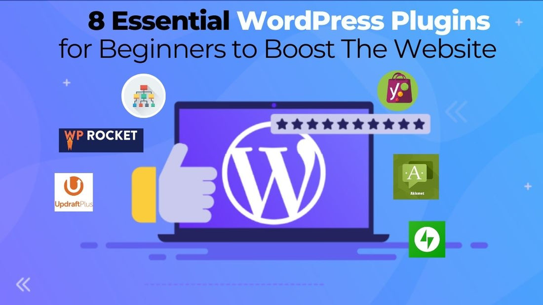 8 Essential WordPress Plugins for Beginners to Boost The Website