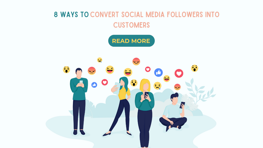 8 Ways to Convert Your Social Media Followers into Customers