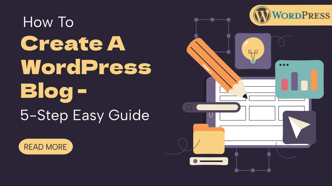 How To Create A WordPress Blog | 5-Step Easy Guide