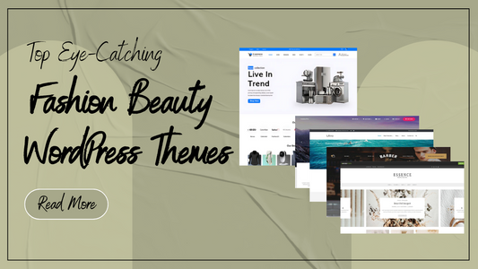 Top Eye-Catching Fashion Beauty WordPress Themes