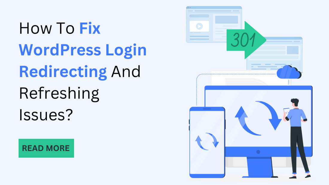 How To Fix WordPress Login Redirecting And Refreshing Issues?