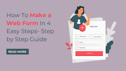How To Make a Web Form In 4 Easy Steps- Step by Step Guide