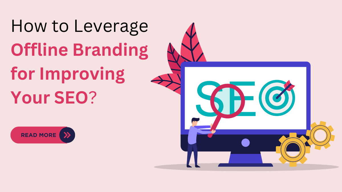 How to Leverage Offline Branding for Improving Your SEO? – Mizan Themes