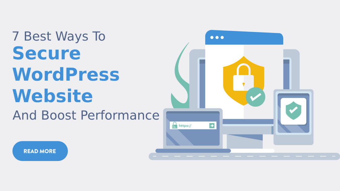 7 Best Ways To Secure WordPress Website And Boost Performance