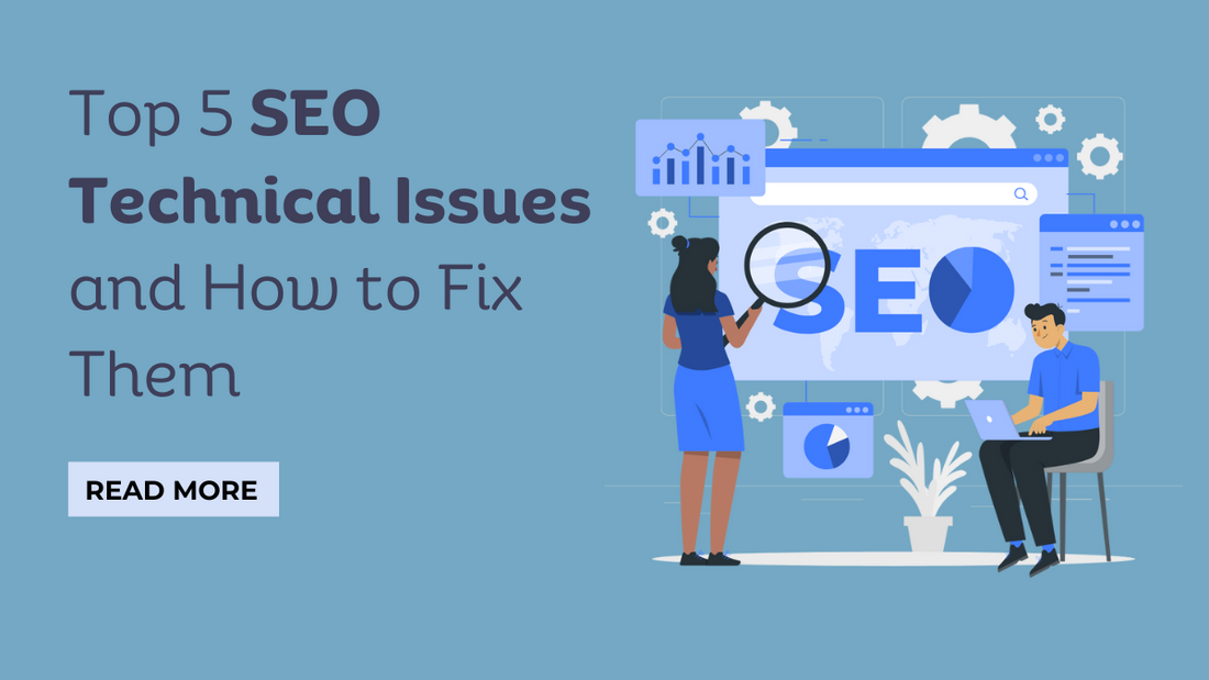 Top 5 SEO Technical Issues and How to Fix Them