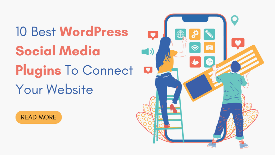 10 Best WordPress Social Media Plugins To Connect Your Website