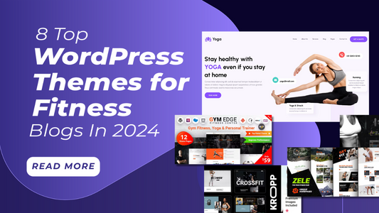 8 Top WordPress Themes for Fitness Blogs In 2024